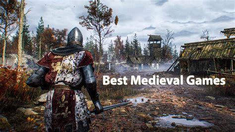The 12 Best Medieval Games You Can Play Right Now .